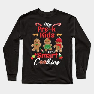 My Pre-k Kids Are Smart Cookies Gingerbreads Teacher Long Sleeve T-Shirt